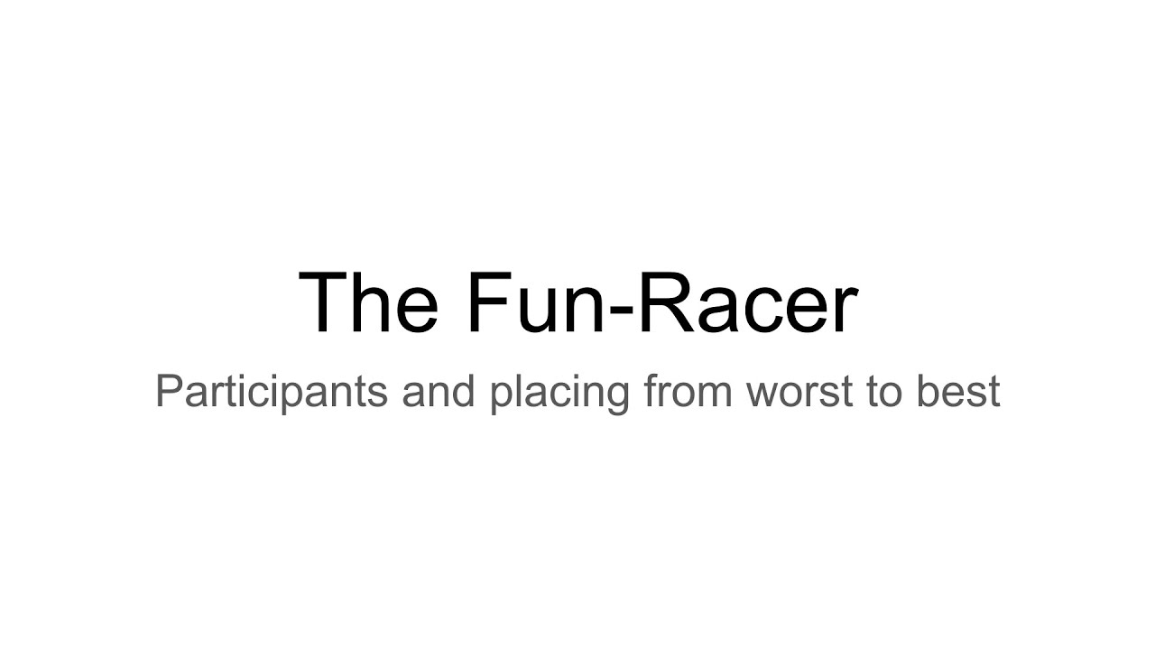 The Fun-Racer (Reuploaded)