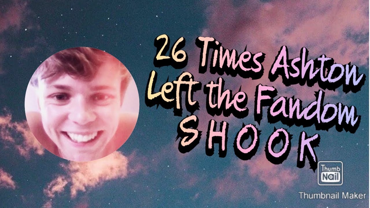 26 TIMES ASHTON IRWIN LEFT THE FANDOM S H O O K