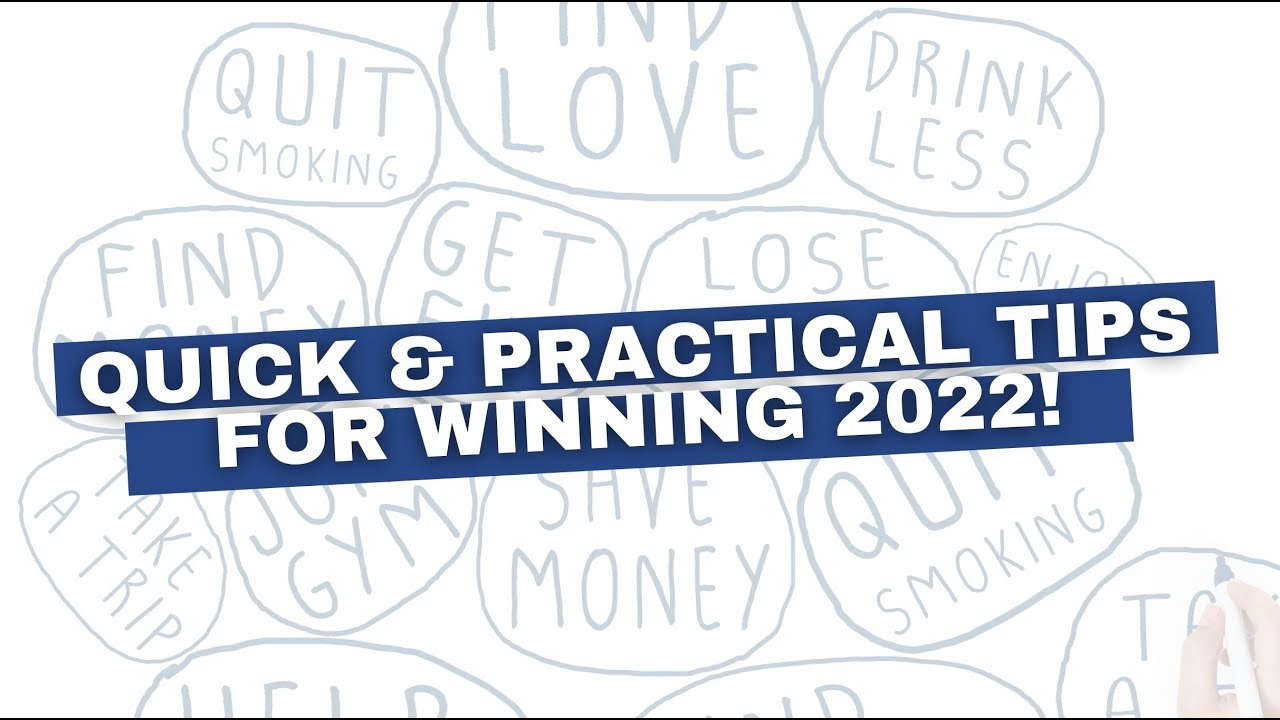 Quick and Practical Tips for Winning 2022