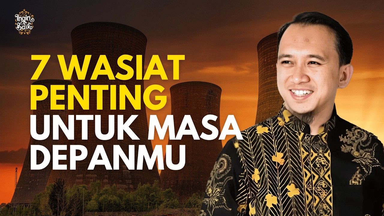 Jangan Abaikan! 7 Wasiat Penting untuk Masa Depanmu | Ustadz Sonny Abi Kim