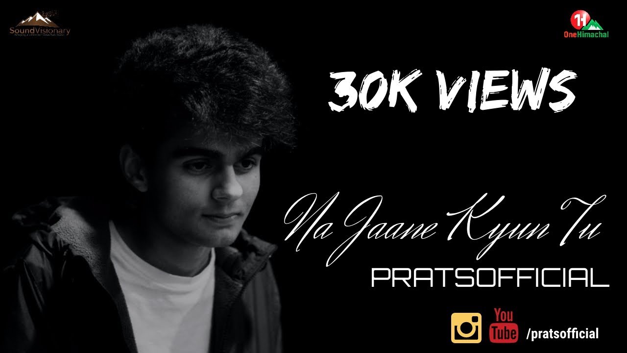 Na Jaane Kyun Tu - Pratyush Dhiman  [Official Video]
