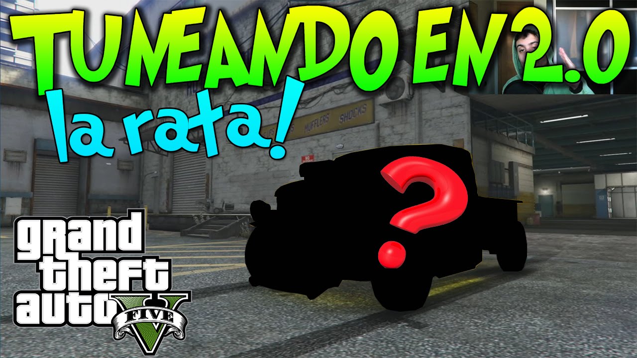 GTA 5 TUNEANDO EN 2.0 "LA RATA" EL RAT LOADER, VEHICULO DE MIERDA QUE QUEDA HASTA GUAPO! xFaRgAnx