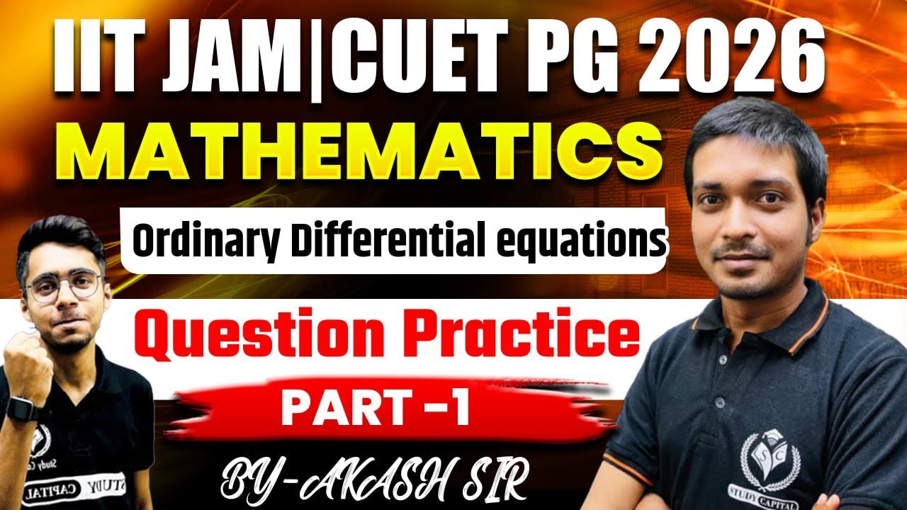 CUET PG 2026 | IIT-JAM Msc Maths | Ordinary Differential Equations || Part-2 || By Akash Sir |