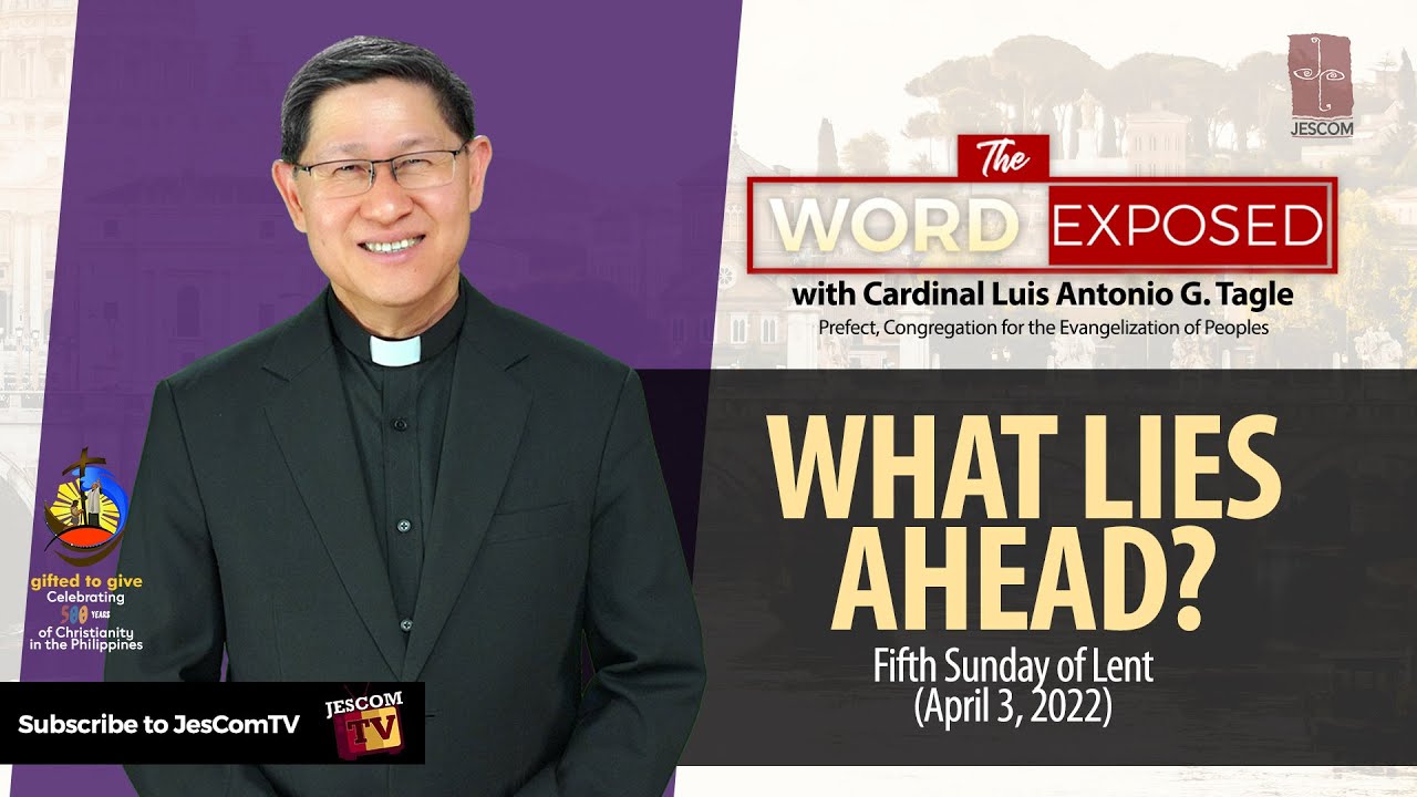 WHAT LIES AHEAD? The Word Exposed with Cardinal Tagle (April 03, 2022)