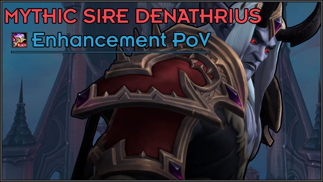 Mythic Sire Denathrius - Enhancement PoV