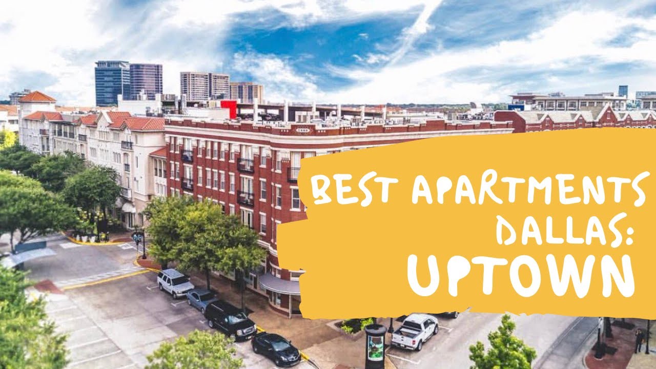 5 BEST DALLAS APARTMENTS: UPTOWN