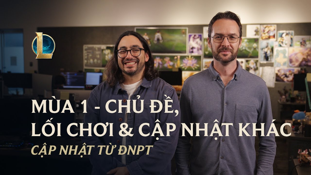Mùa 1 2026 - Chủ Đề, Lối Chơi & Cập Nhật Khác | Cập Nhật Từ ĐNPT - Liên Minh Huyền Thoại