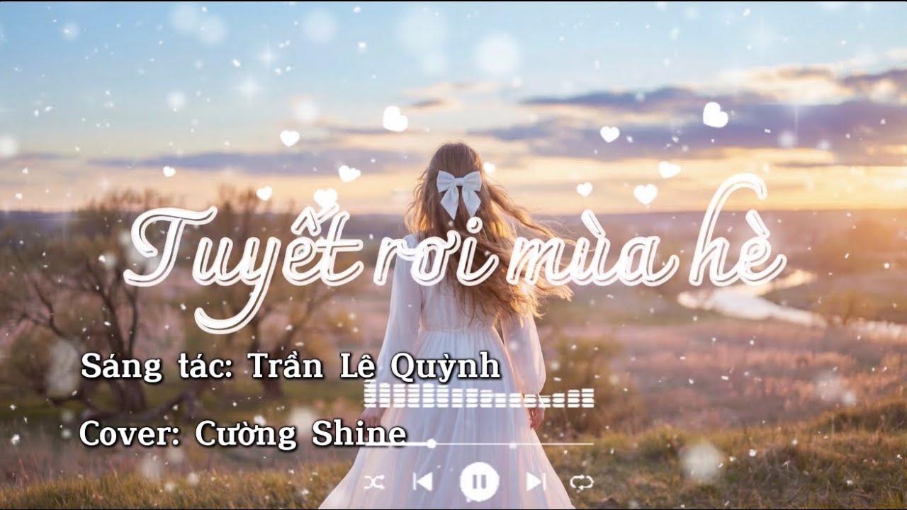 Tuyết rơi mùa hè - St Trần Lê Quỳnh | Cường Shine Cover (Nhạc buồn chạm đến trái tim)