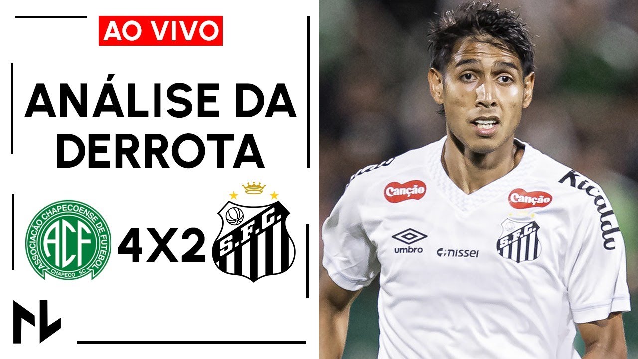 Chapecoense 4 x 2 Santos: Derrota expõe (mais uma vez) a ruindade do elenco