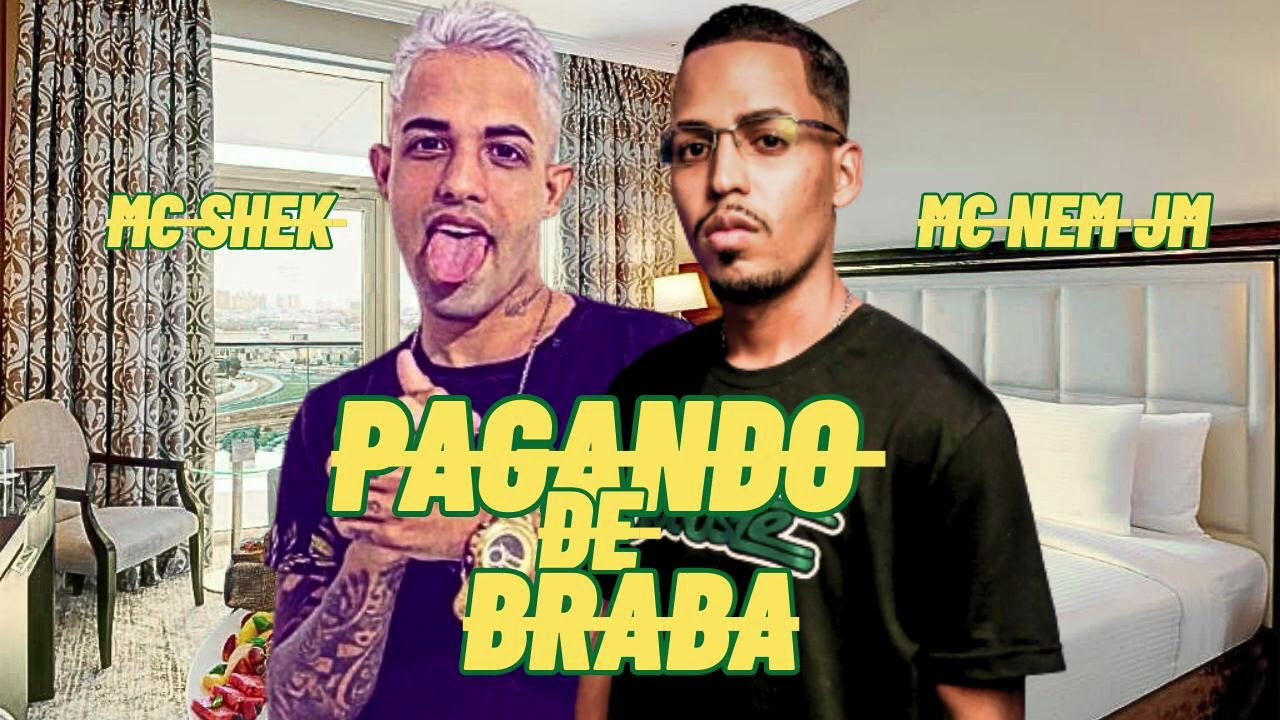 MC SHEK , MC NEM JM - PAGANDO DE BRABA - REMIX BREGAFUNK 