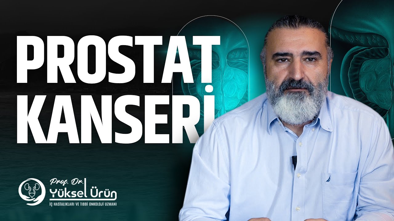 Prostat Kanseri - Prof.Dr.Yüksel Ürün
