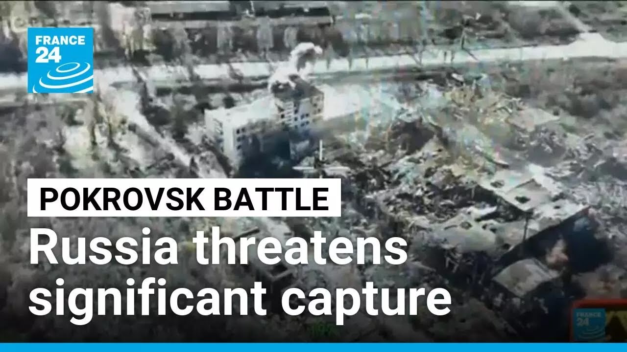 Pokrovsk could be most significant Russian capture in about two years &bull; FRANCE 24 English