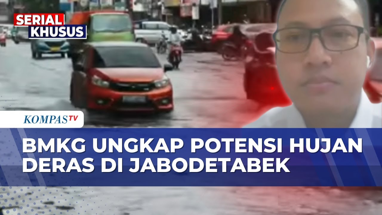 [FULL] Waspada! BMKG Ungkap Potensi Hujan Deras & Cuaca Ekstrem di Jabodetabek dan Sejumlah Daerah