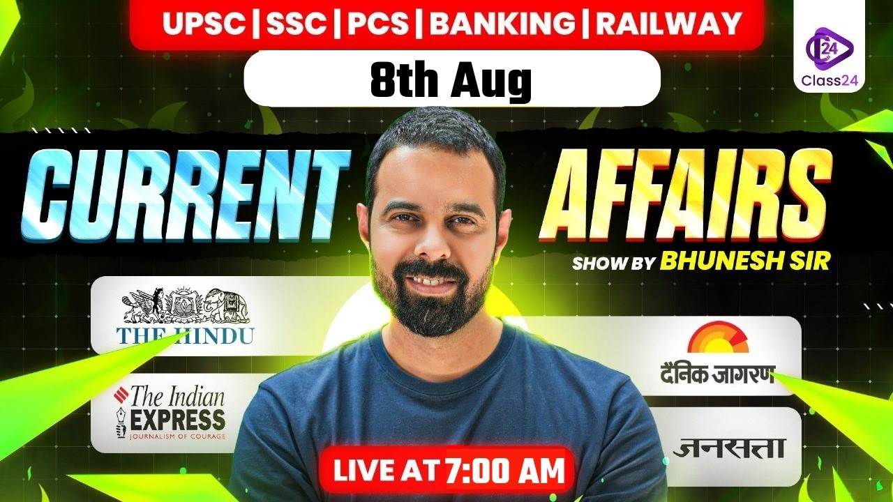 8th August 2026 | Current Affairs Today | The Hindu Analysis by Bhunesh Sir