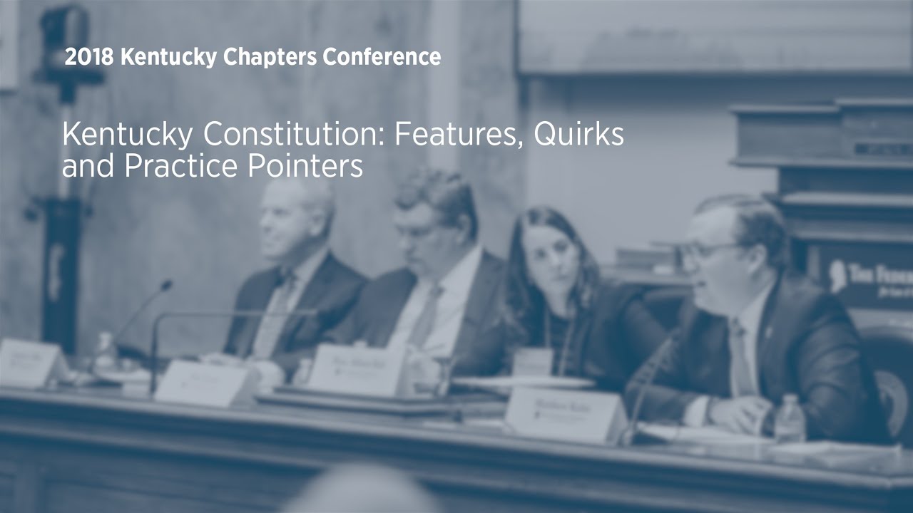 Kentucky Constitution: Features, Quirks and Practice Pointers [2018 Kentucky Chapters Conference]