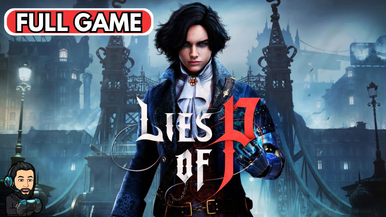 LIES OF P Gameplay - Full Playthrough [no commentary]