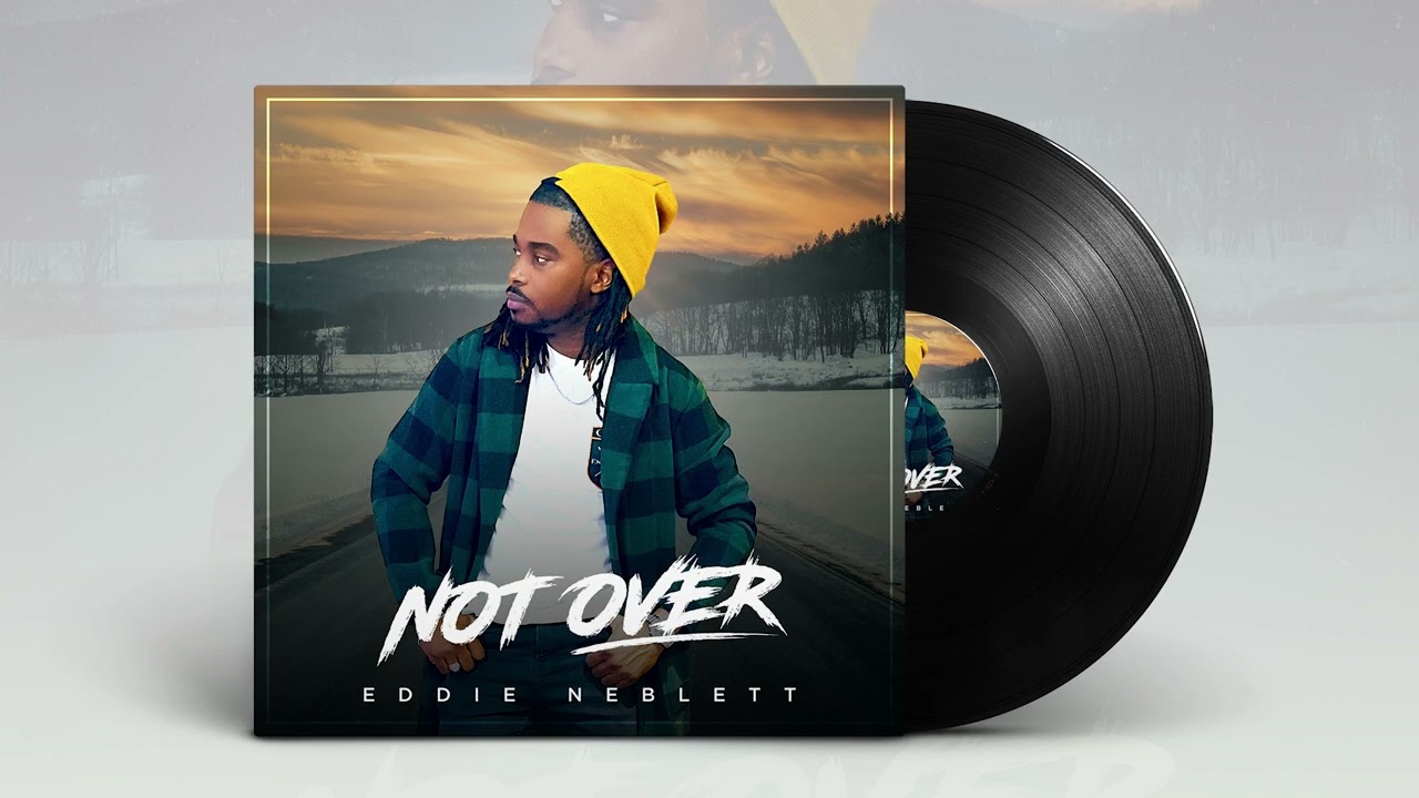 Eddie Neblett - Not Over [Official Audio]