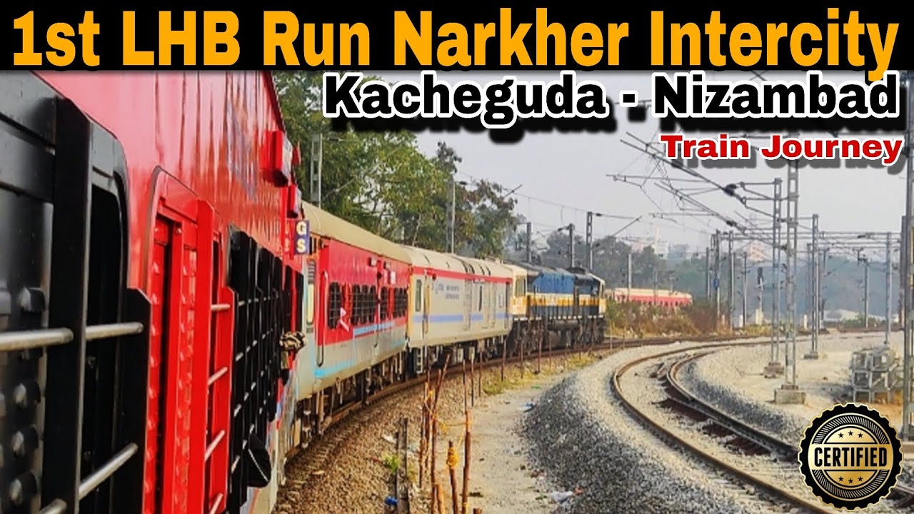 KACHEGUDA TO NIZAMABAD | 17641 / Narkher Intercity Express train journey || First LHB Run 