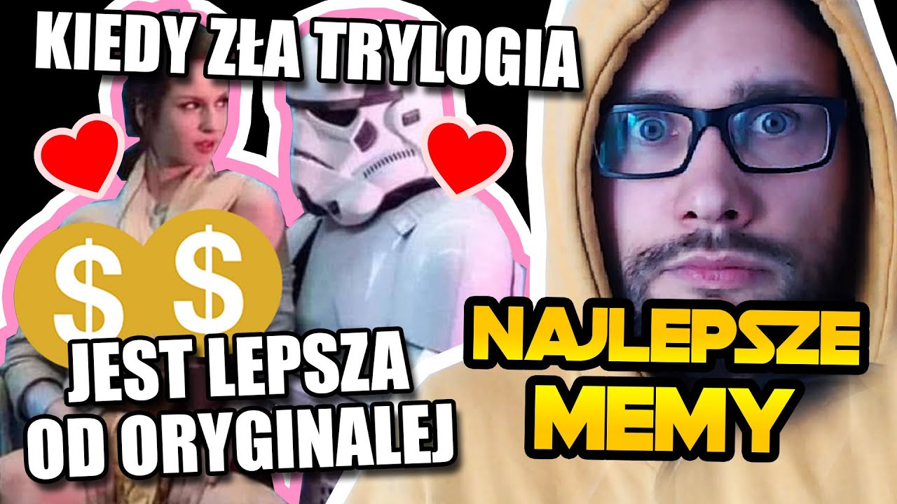 Kiedy zła trylogia jest lepsza od oryginalnej... NAJLEPSZE MEMY! STAR WARS!