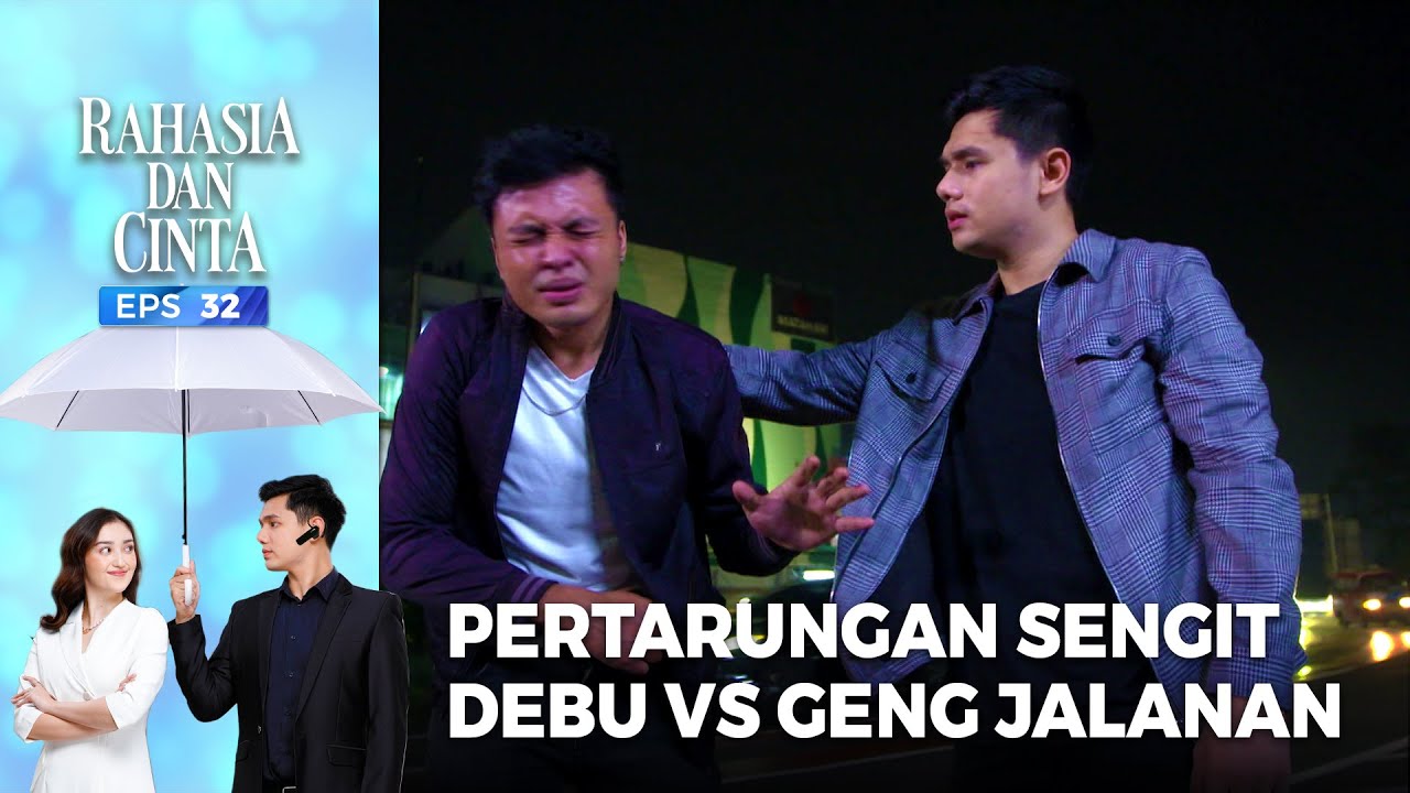 Sengit! Debu Bertarung Melawan Geng Misterius | RAHASIA DAN CINTA | EPS.32 (5/6)