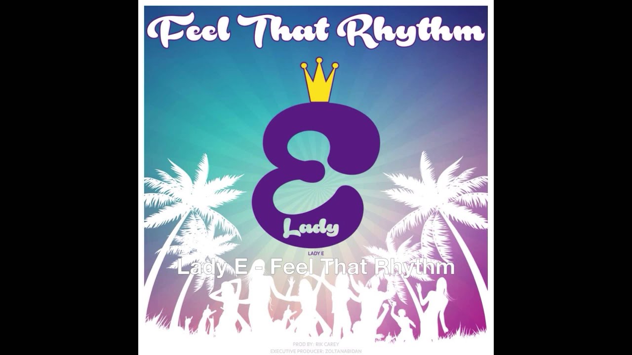 Lady E   Feel That Rhythm