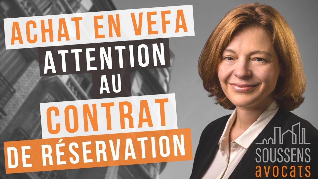 Acheter sur plan (VEFA) : pour éviter tout risque, attention aux clauses du contrat de réservation !