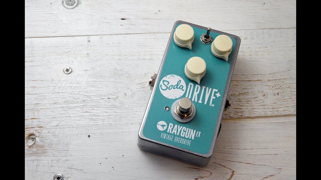 RAYGUN FX - SODA DRIVE+ NEW FOR JAN 2016!