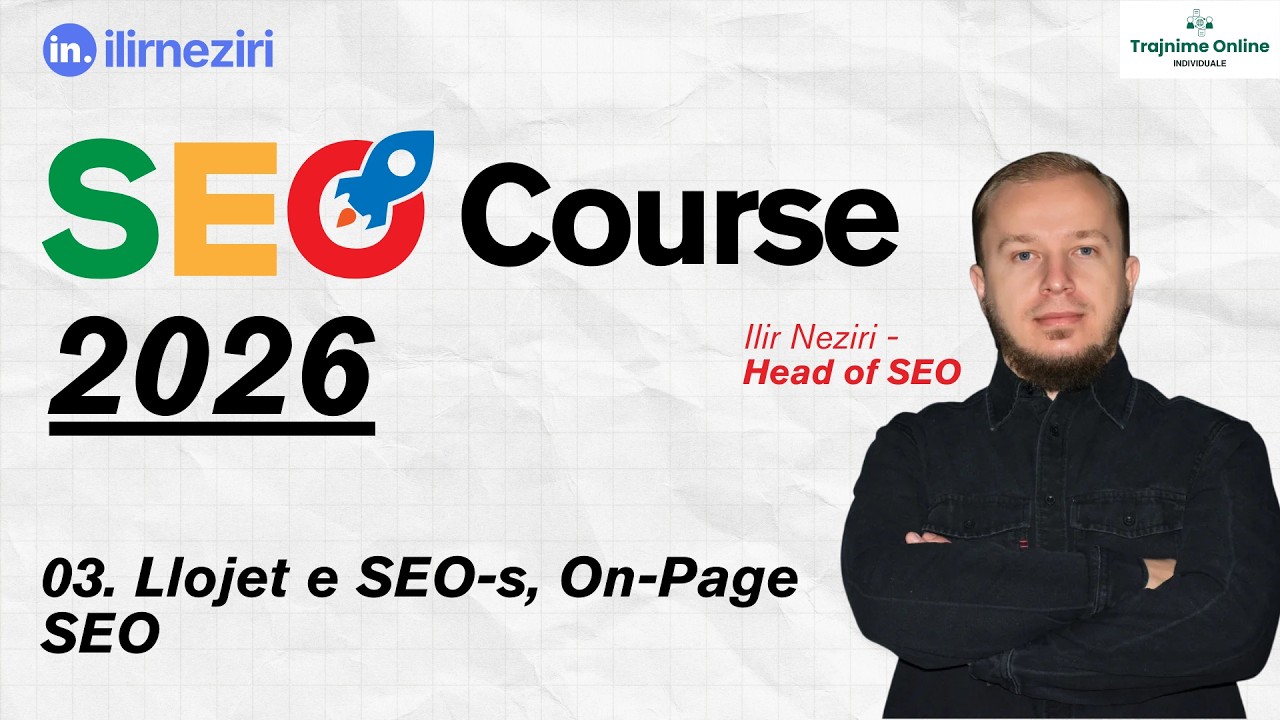 03. Llojet e SEO-s: On-Page SEO | SEO Course 2026 | Trajnimi GJIGAND