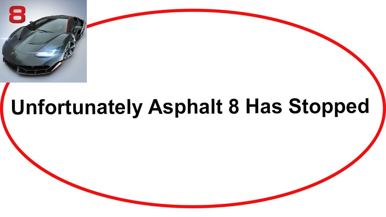 Fix Asphalt 8 Unfortunately Has Stopped | Asphalt 8 Stopped Problem | PSA 24