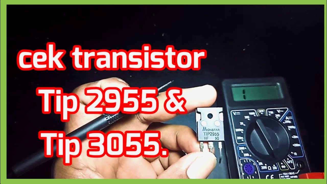 Cara mengukur Tr 2955 dan 3055_ Cek transistor rusak atau tidak dengan multitester digital