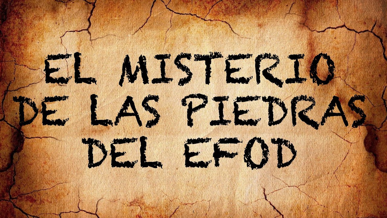 El Misterio de las Piedras del Efod