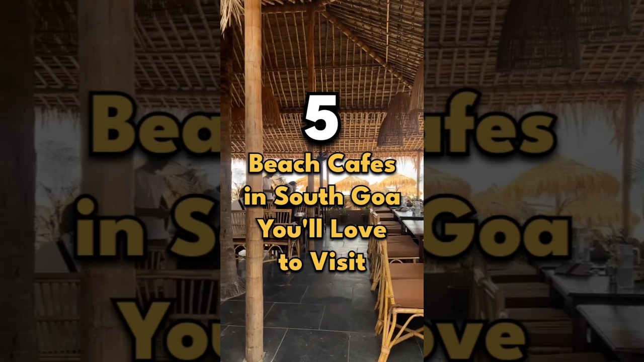 5 Best Beach Cafes in South Goa | Beach View Cafes in South Goa | Beachfront Cafes in South Goa