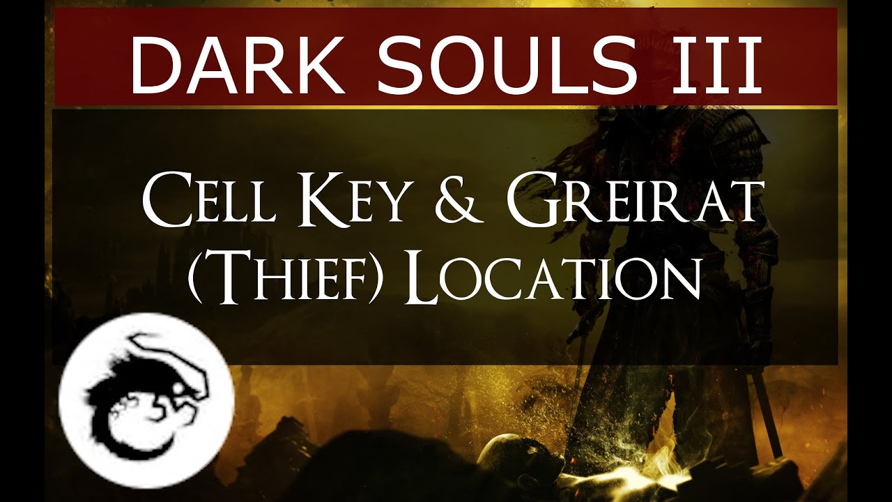 Dark Souls 3 - Cell Key & Greirat (Thief) NPC Location