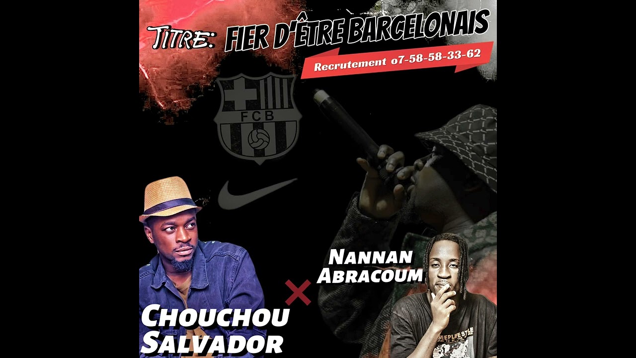 NANNAN ABRACOUM FEAT CHOUCHOU  SALVADOR MR 27 FIER D’ÊTRE BARCELONAIS