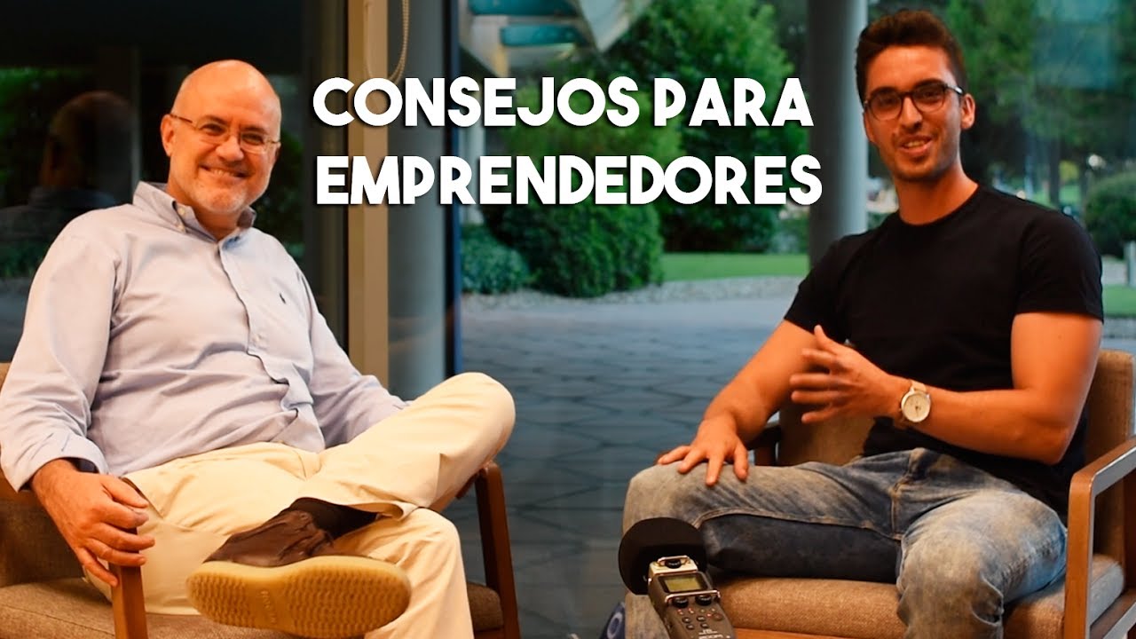 Consejos para emprendedores | Con Antonio Barros (Presidente y fundador del Grupo Intercom)