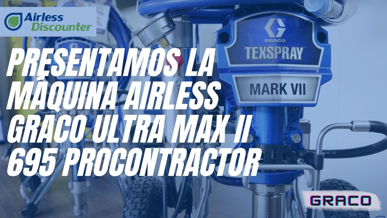 Presentamos la máquina airless Graco ULTRA MAX II 695 PROCONTRACTOR | Airless Discounter