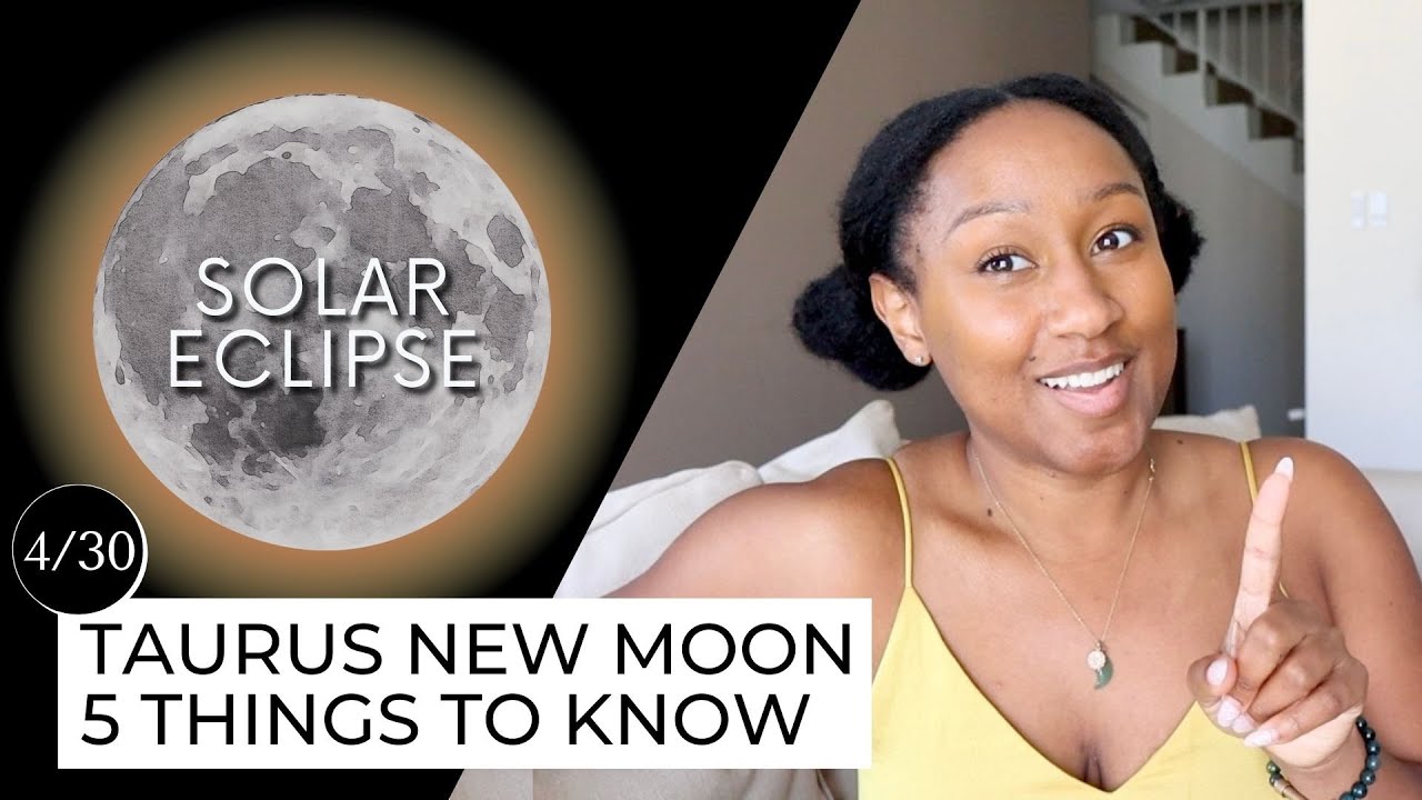 New Moon & ECLIPSE April 30th! 5 Things to Know  ♉️🔮✨