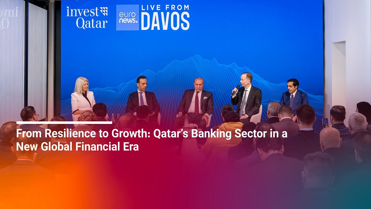 WEF 2026 | From Resilience to Growth: Qatar’s Banking Sector in a New Global Financial Era