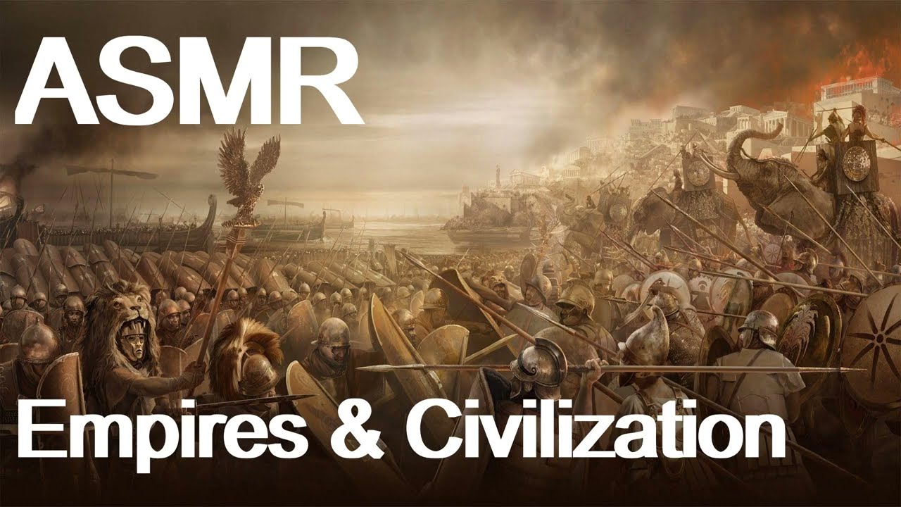 ASMR | Civilizations & Empires