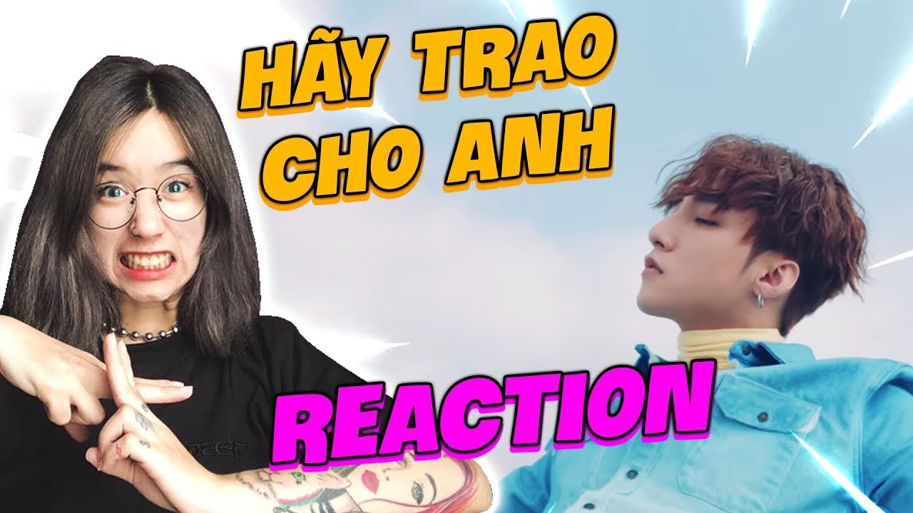 TIPPY REACTION HÃY TRAO CHO ANH - SƠN TÙNG MTP | TIPPY REACTION