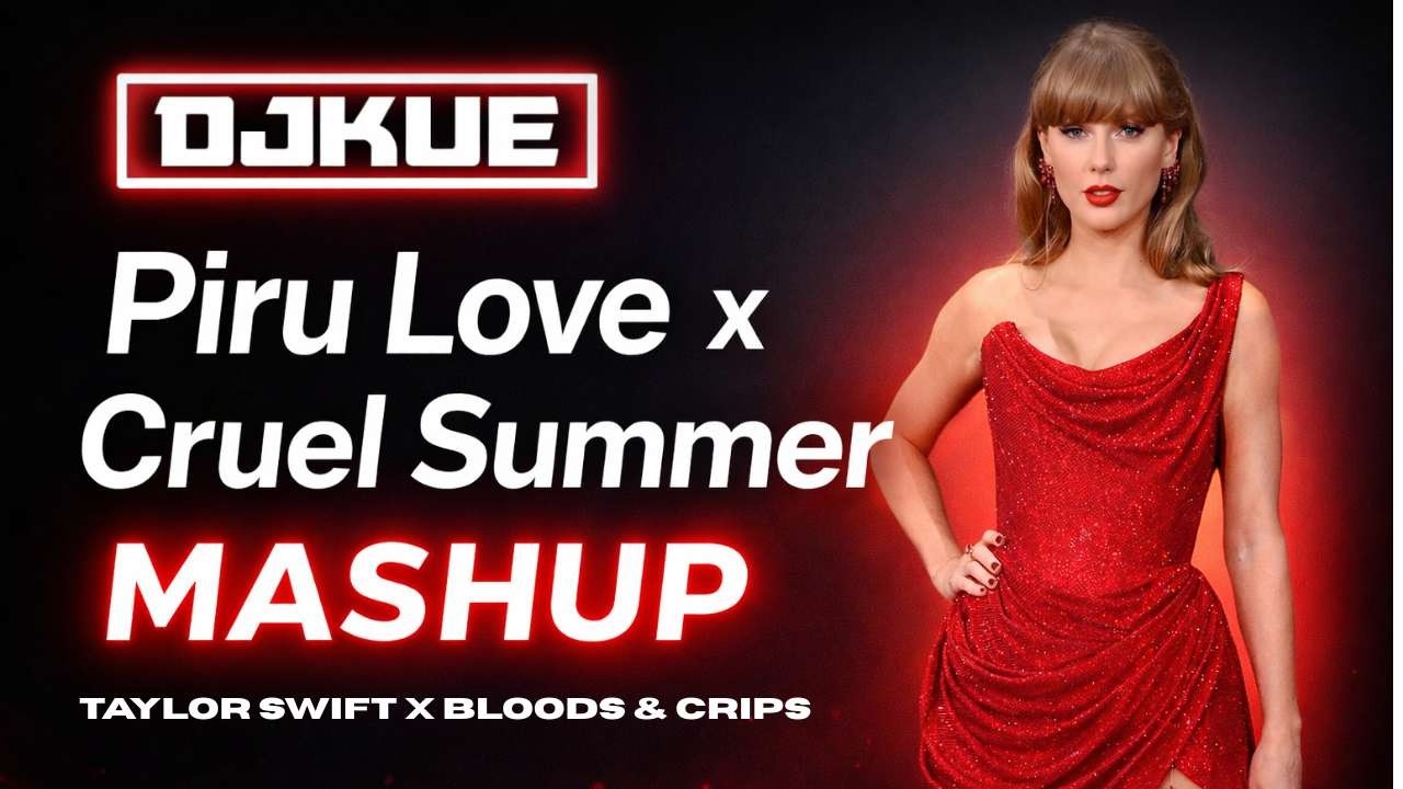 Taylor Swift x Bloods & Crips – Piru Love x Cruel Summer Mashup | DJ Kue