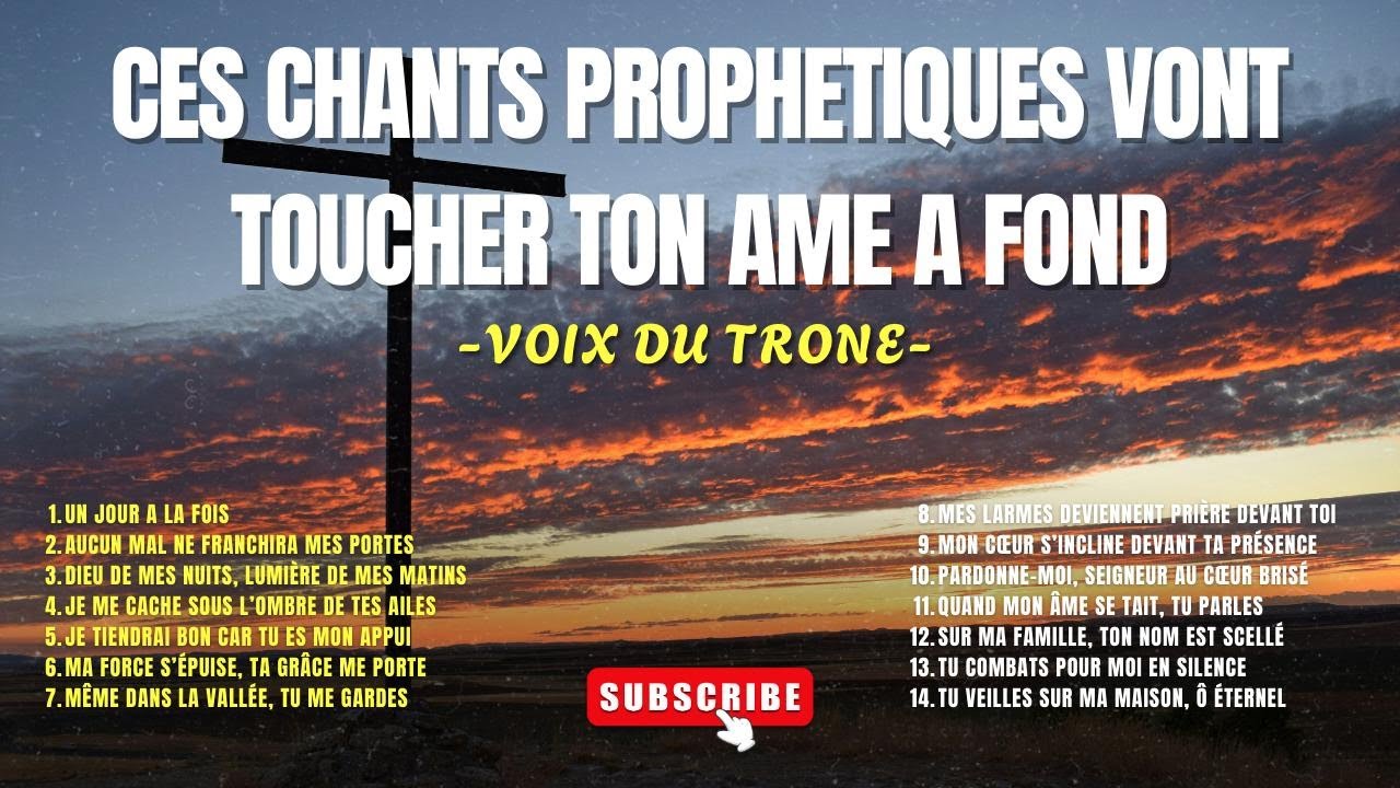 🔥 CES CHANTS PROPHÉTIQUES VONT TOUCHER TON ÂME À FOND | Voix du Trône