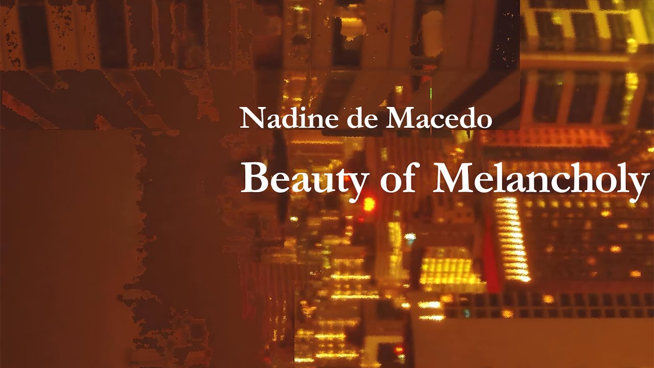 Nadine de Macedo - Beauty of Melancholy