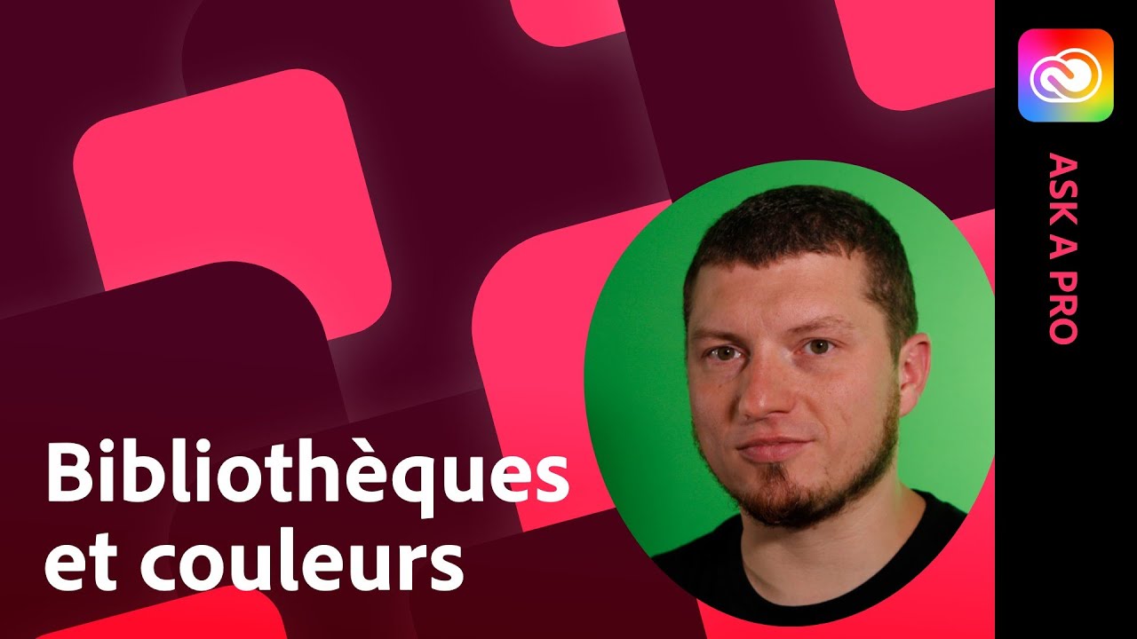 Ask A Pro | Bibliothèques et couleurs avec Franck Payen | Adobe France