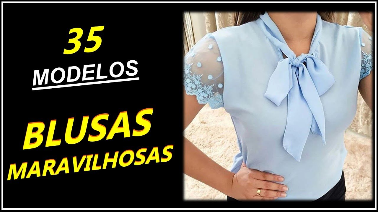 [ Blusas Femininas ] 35 Modelos Lindos de Blusas - Roupas Femininas - Blusas Lindas