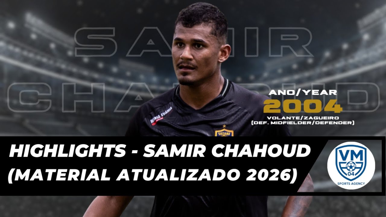 Samir Chahoud - Volante e Zagueiro | Defensive Midfielder of Defender (2026)