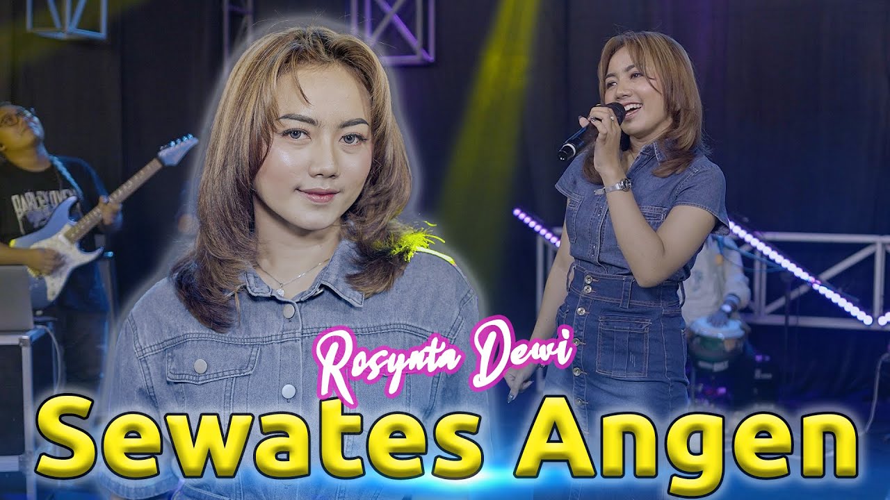 ROSYNTA DEWI - SEWATES ANGEN (OFFICIAL LIVE MUSIC VIDEO)