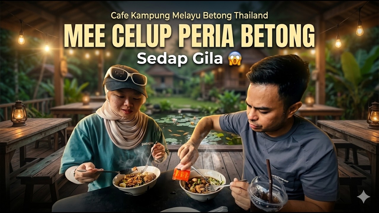 Mee Celup Peria Betong Thailand ~ 25 Jan 2026