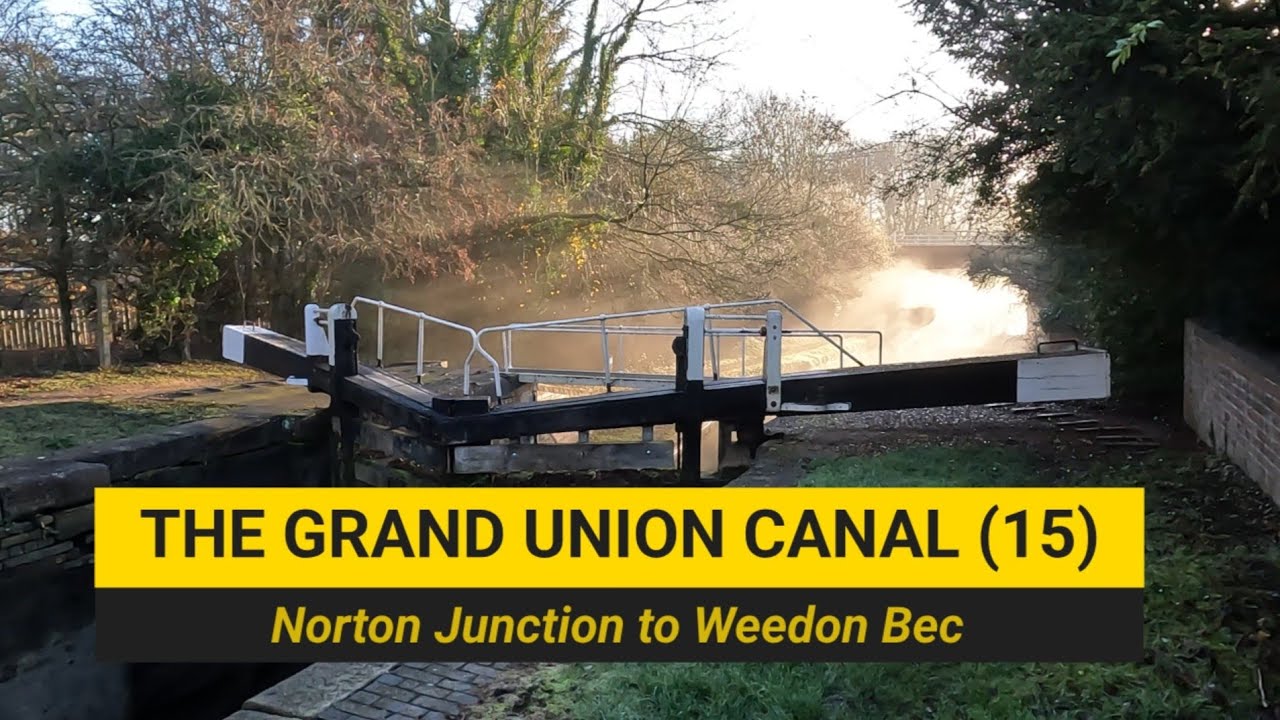 The Grand Union Canal (Part 15): Norton Junction to Weedon Bec 