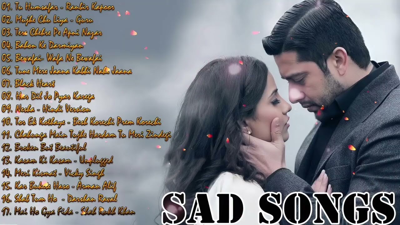NEW HINDI SAD SONGS 2019 💔 TOP 20 SUPERHITS HEART BROKEN BOLLYWOOD HINDI SAD SONGS - Indian Songs